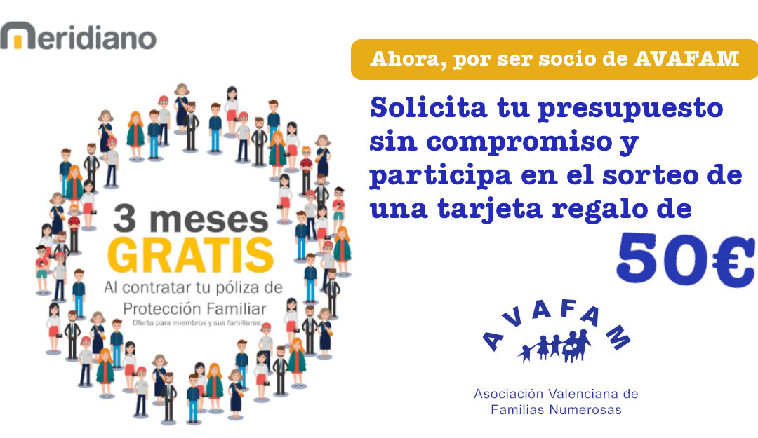 Por ser socio de AVAFAM pide presupuesto sin compromiso y participa en el sorteo de una tarjeta regalo de 50€