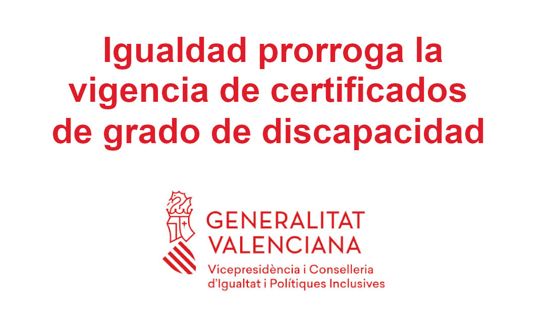 Igualdad prorroga la vigencia de certificados de grado de discapacidad