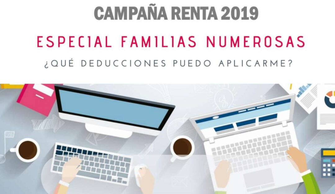 ¿Qué deducciones puedo aplicarme en mi renta del 2019 si soy familia numerosa?