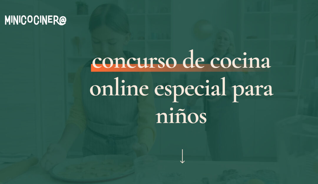 ¿Quieres participar en el concurso de cocina más divertido?