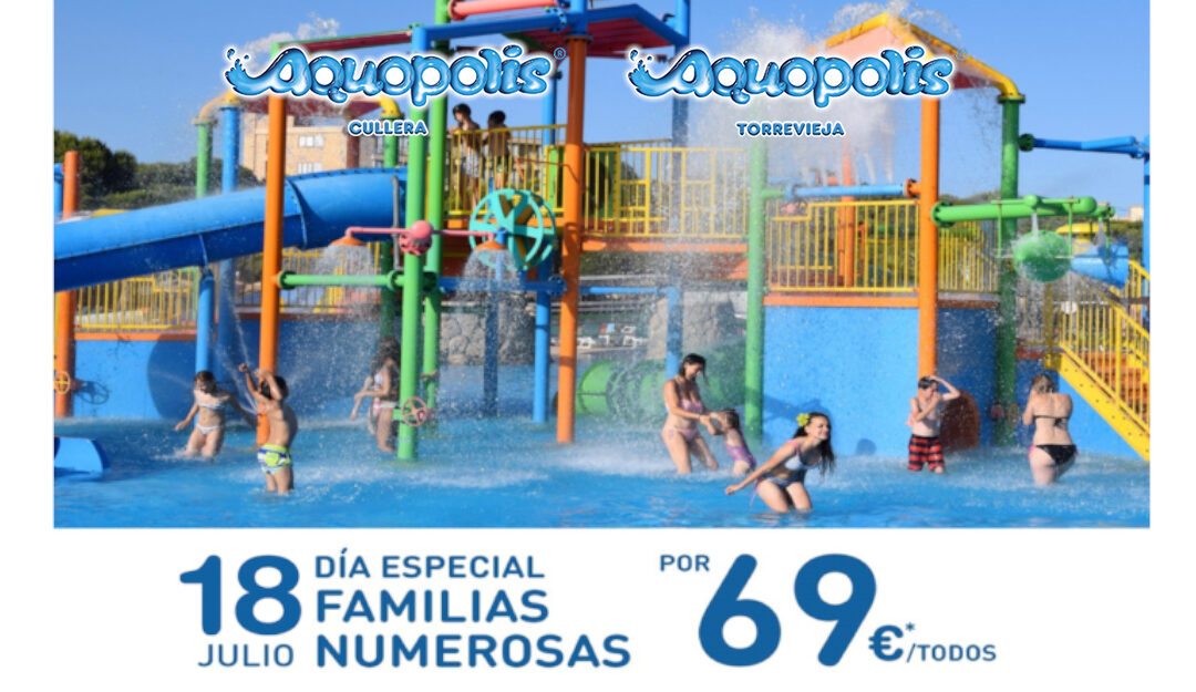 Aprovecha el descuento y ven a refrescarte a AQUOPOLIS con toda tu familia numerosa