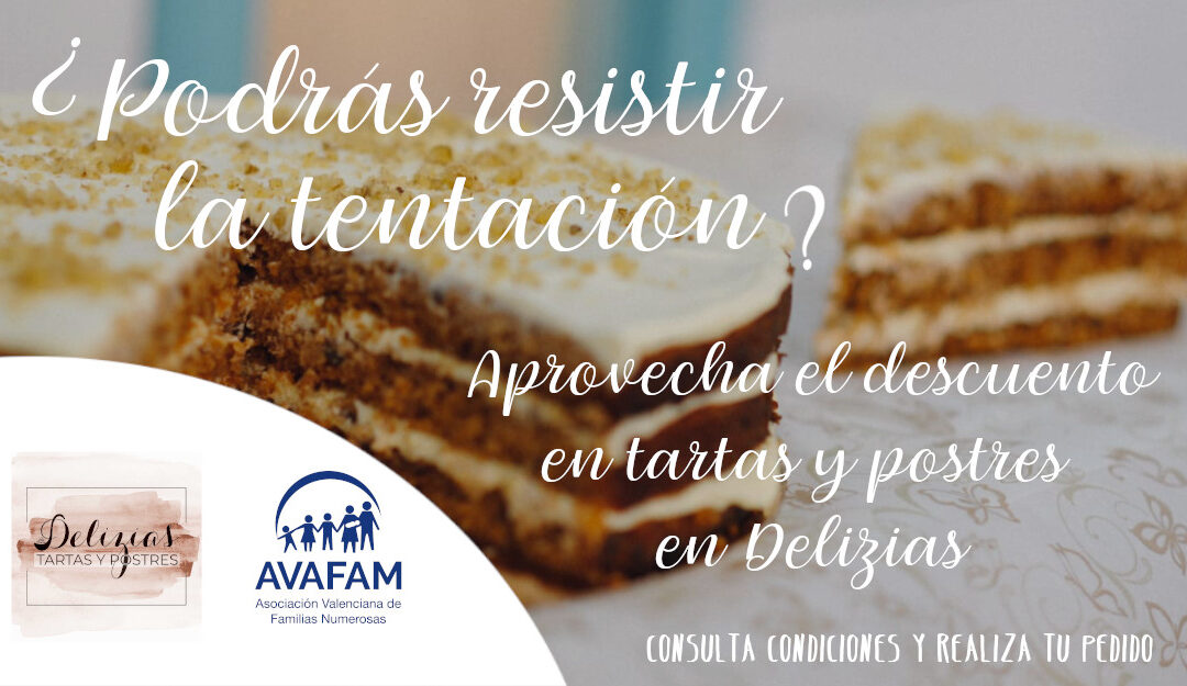 Haz las delicias de tu familia y aprovecha los descuentos en tartas y postres